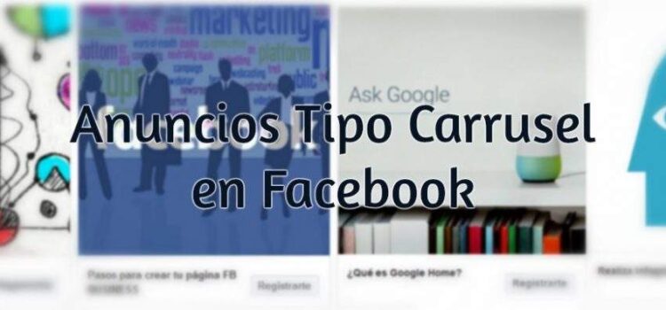 Anuncios Carrusel en Facebook